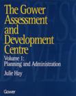 The Gower Assessment and Development Centre : Planning and Administration - Book