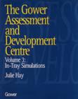 The Gower Assessment and Development Centre : In-Tray Simulations - Book
