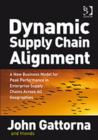 Dynamic Supply Chain Alignment : A New Business Model for Peak Performance in Enterprise Supply Chains Across All Geographies - Book