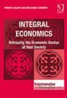 Integral Economics : Releasing the Economic Genius of Your Society - Book