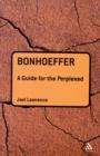 Bonhoeffer: A Guide for the Perplexed - Book