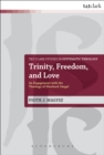 Trinity, Freedom and Love : An Engagement with the Theology of Eberhard JuNgel - eBook