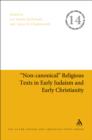 "Non-canonical" Religious Texts in Early Judaism and Early Christianity - eBook