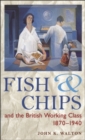 Fish and Chips, and the British Working Class, 1870-1940 - eBook