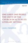 One Lord, One People: The Unity of the Church in Acts in its Literary Setting - eBook