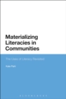 Materializing Literacies in Communities : The Uses of Literacy Revisited - eBook