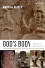 God's Body : The Anthropomorphic God in the Old Testament - Book