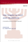 The Temple in Text and Tradition : A Festschrift in Honour of Robert Hayward - eBook