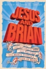 Jesus and Brian : Exploring the Historical Jesus and His Times via Monty Python's Life of Brian - eBook