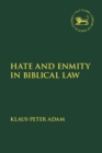 Hate and Enmity in Biblical Law - Book