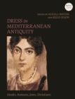Dress in Mediterranean Antiquity : Greeks, Romans, Jews, Christians - Book