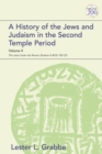 A History of the Jews and Judaism in the Second Temple Period, Volume 4 : The Jews Under the Roman Shadow (4 BCE–150 Ce) - eBook