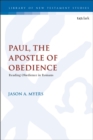 Paul, The Apostle of Obedience : Reading Obedience in Romans - Book