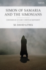 Simon of Samaria and the Simonians : Contours of an Early Christian Movement - Book