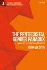 The Pentecostal Gender Paradox : Eschatology and the Search for Equality - eBook