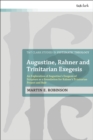 Augustine, Rahner, and Trinitarian Exegesis : An Exploration of Augustine's Exegesis of Scripture as a Foundation for Rahner's Trinitarian Project and Rule - Book