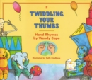Twiddling Your Thumbs : Hand Rhymes - Book