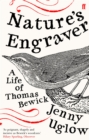 Nature's Engraver : A Life of Thomas Bewick - Book