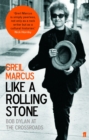 Like a Rolling Stone : Bob Dylan at the Crossroads - Book