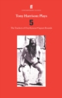 Tony Harrison Plays 5 : The Trackers of Oxyrhynchus; Square Rounds - Book