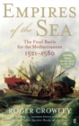 Empires of the Sea : The Final Battle for the Mediterranean, 1521-1580 - eBook