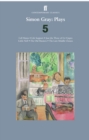 Simon Gray: Plays 5 : Cell Mates; Life Support; Just the Three of Us; Little Nell; The Old Masters; Japes; The Late Middle Classes - Book