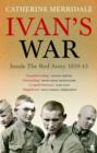 Ivan's War : The Red Army at War 1939-45 - eBook