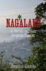 Nagaland : A Journey to India's Forgotten Frontier - eBook