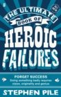 The Ultimate Book of Heroic Failures - Book