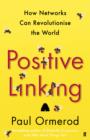 Positive Linking : How Networks Can Revolutionise the World - eBook