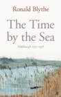 The Time by the Sea : Aldeburgh 1955-1958 - eBook