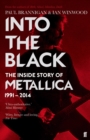 Into the Black : The Inside Story of Metallica, 1991–2014 - eBook