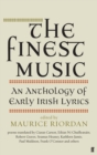 The Finest Music : Early Irish Lyrics - Book