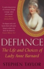 Defiance : The Life and Choices of Lady Anne Barnard - Book