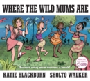 Where the Wild Mums Are - eBook