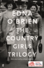 The Country Girls Trilogy : The Country Girls; the Lonely Girl; Girls in Their Married Bliss - eBook