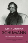 Schumann : The Faces and the Masks - eBook
