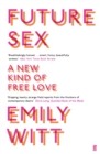 Future Sex : A New Kind of Free Love - eBook