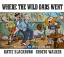 Where the Wild Dads Went - eBook