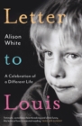 Letter to Louis : A Celebration of a Different Life - Book