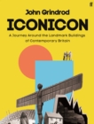 Iconicon : A Journey Around the Landmark Buildings of Contemporary Britain - eBook