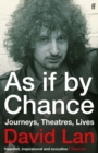 As if by Chance : Journeys, Theatres, Lives - Book