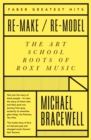 Re-make/Re-model : The Art School Roots of Roxy Music - Book