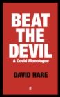 Beat the Devil : A Covid Monologue - Book