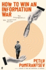 How to Win an Information War : The Propagandist Who Outwitted Hitler: BBC R4 Book of the Week - Book