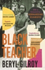 Black Teacher : 'An unsung heroine of Black British Literature' (Bernardine Evaristo) - Book