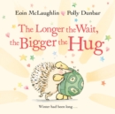 The Longer the Wait, the Bigger the Hug - Book