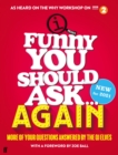 Funny You Should Ask . . . Again : More of Your Questions Answered by the Qi Elves - eBook