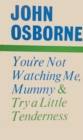 You're Not Watching Me, Mummy and Try a Little Tenderness - eBook