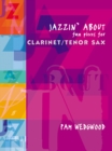 Jazzin' About: Clarinet or Tenor Saxophone : Fun Pieces for Clarinet - Book